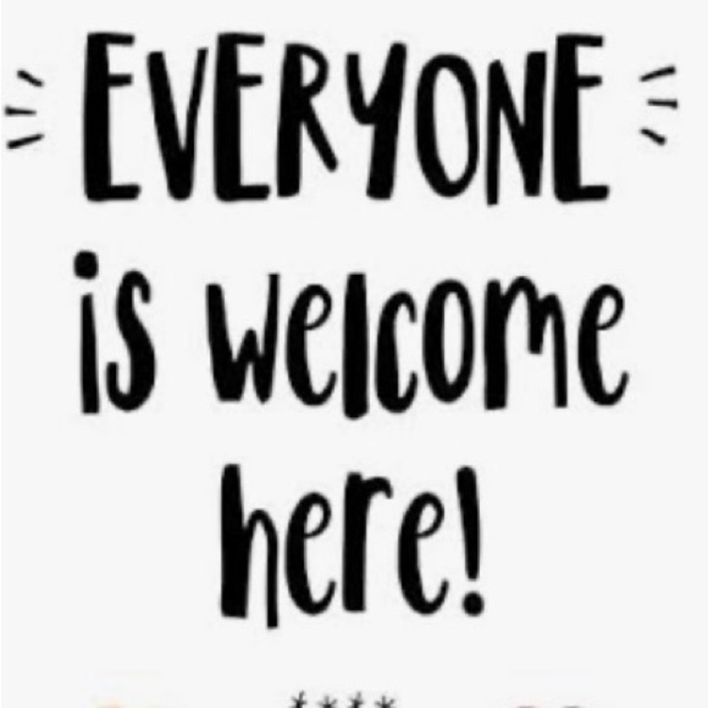 "Everyone is Welcome Here”